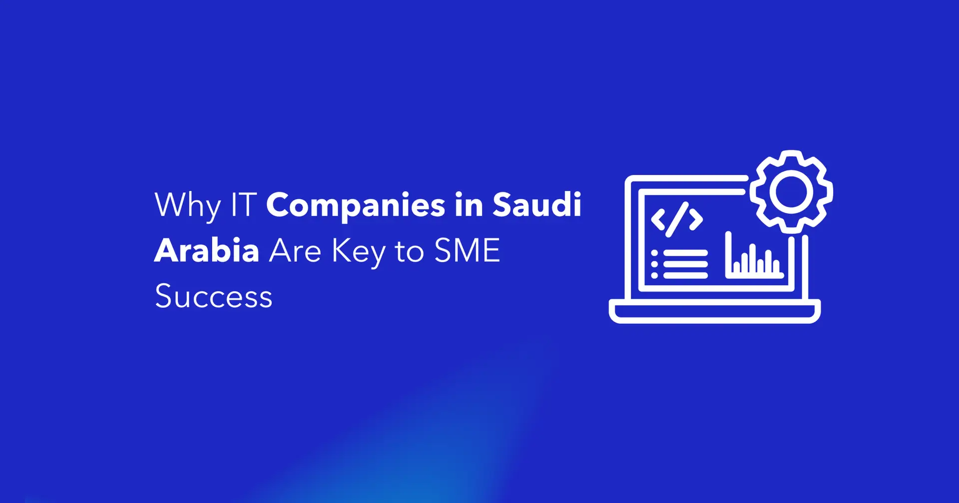 Why IT Companies in Saudi Arabia Are Key to SME Success (1)
