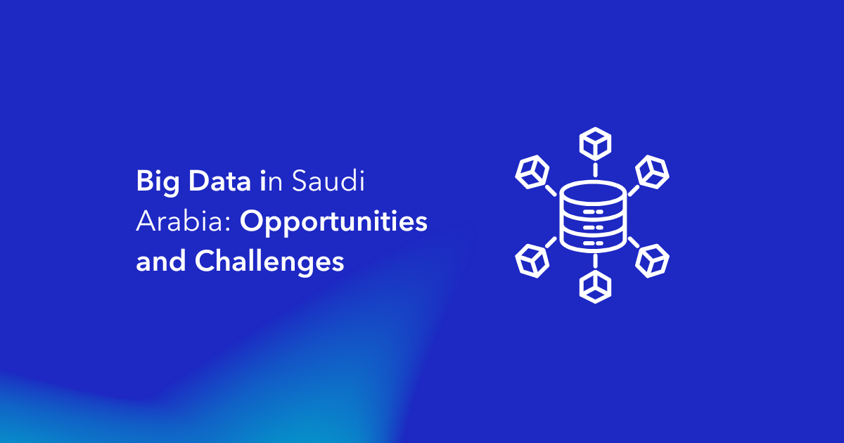 Big Data in Saudi Arabia Opportunities and Challenges