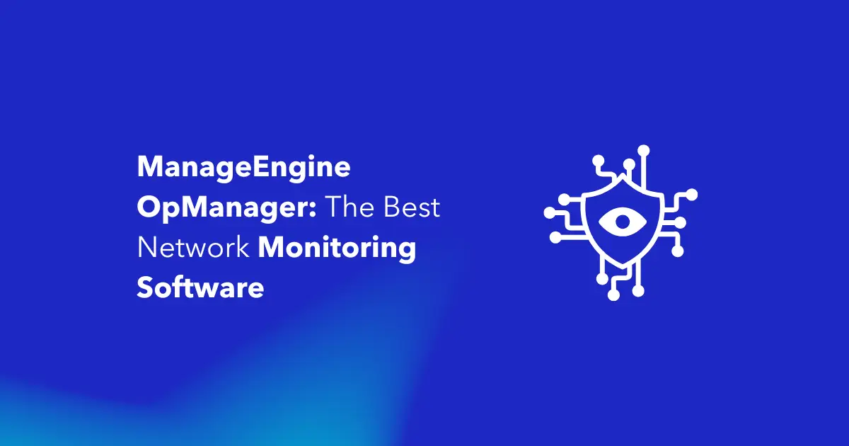 ManageEngine OpManager The Best Network Monitoring Software