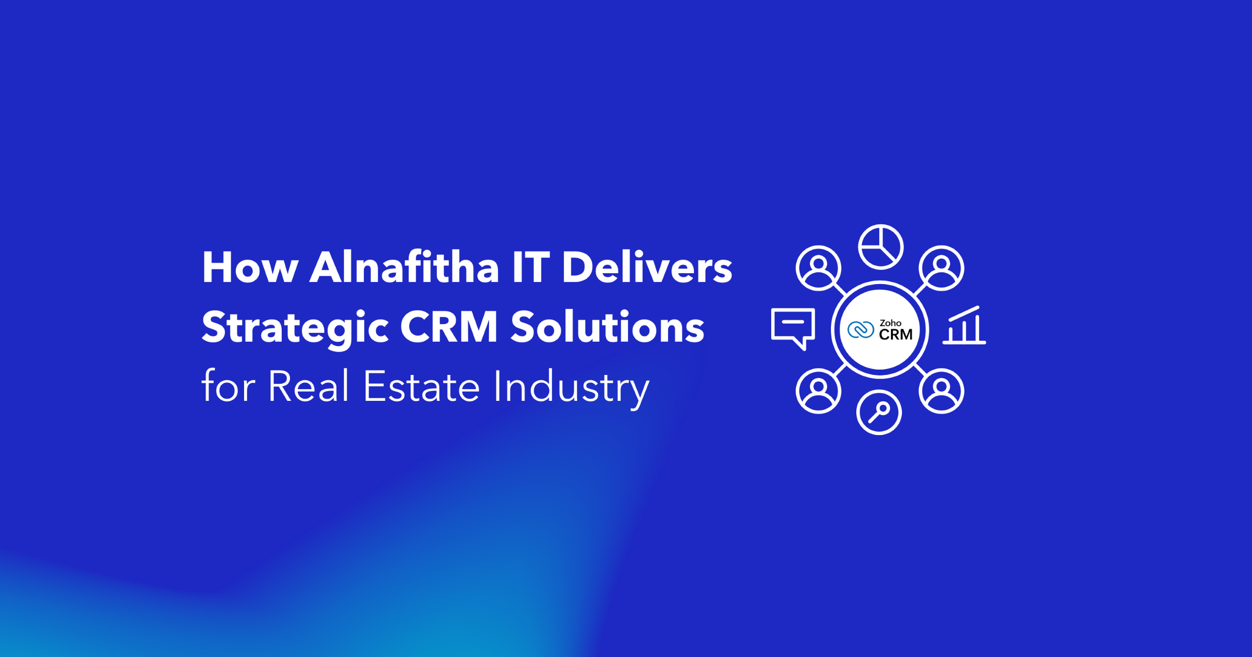 Banner showing "How Alnafitha IT Delivers Strategic CRM Solutions for Real Estate Industry" with Zoho CRM hub and spoke diagram on blue gradient background.