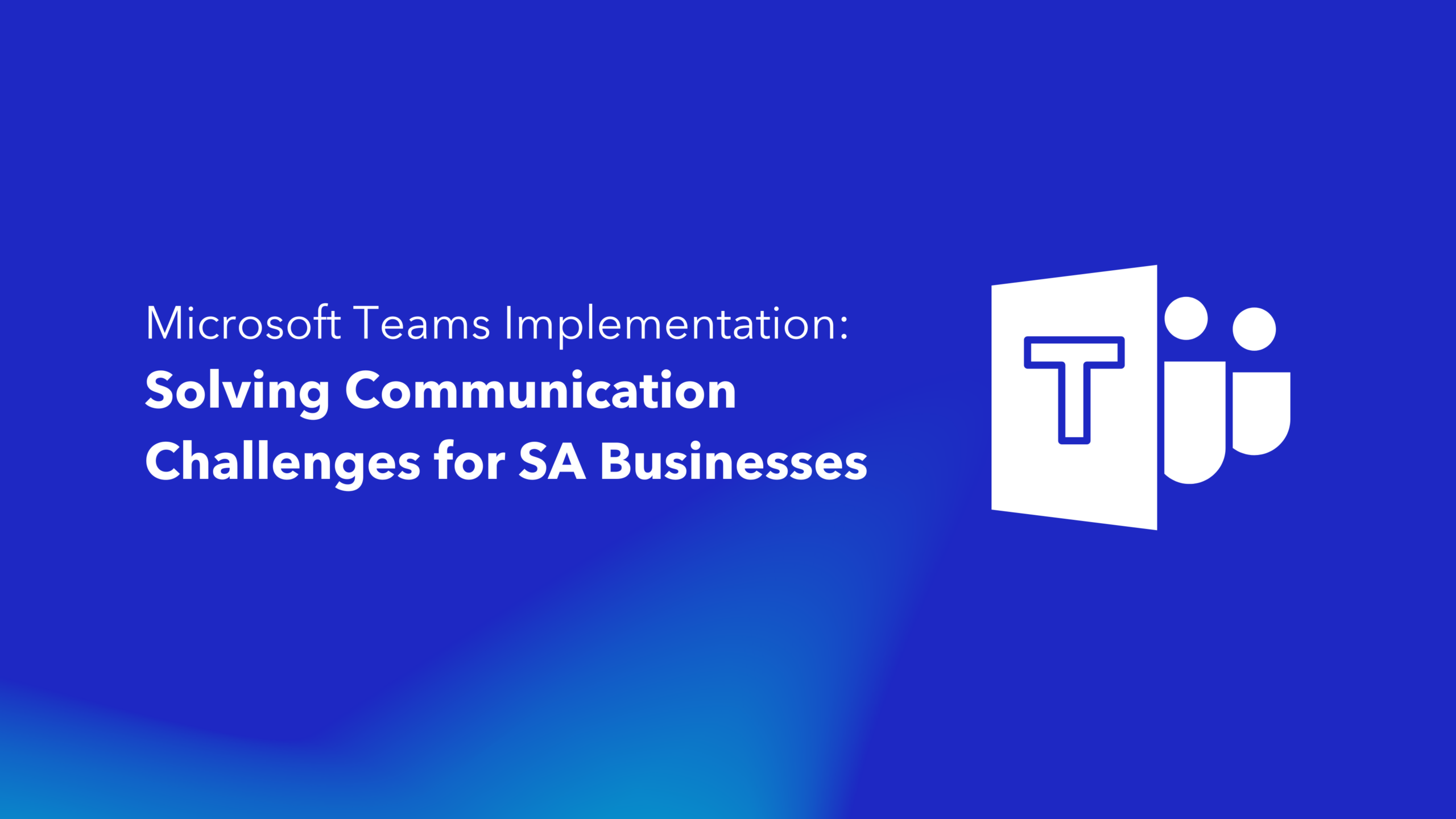Microsoft Teams Implementation guide for solving communication challenges in Saudi Arabian businesses with Teams logo