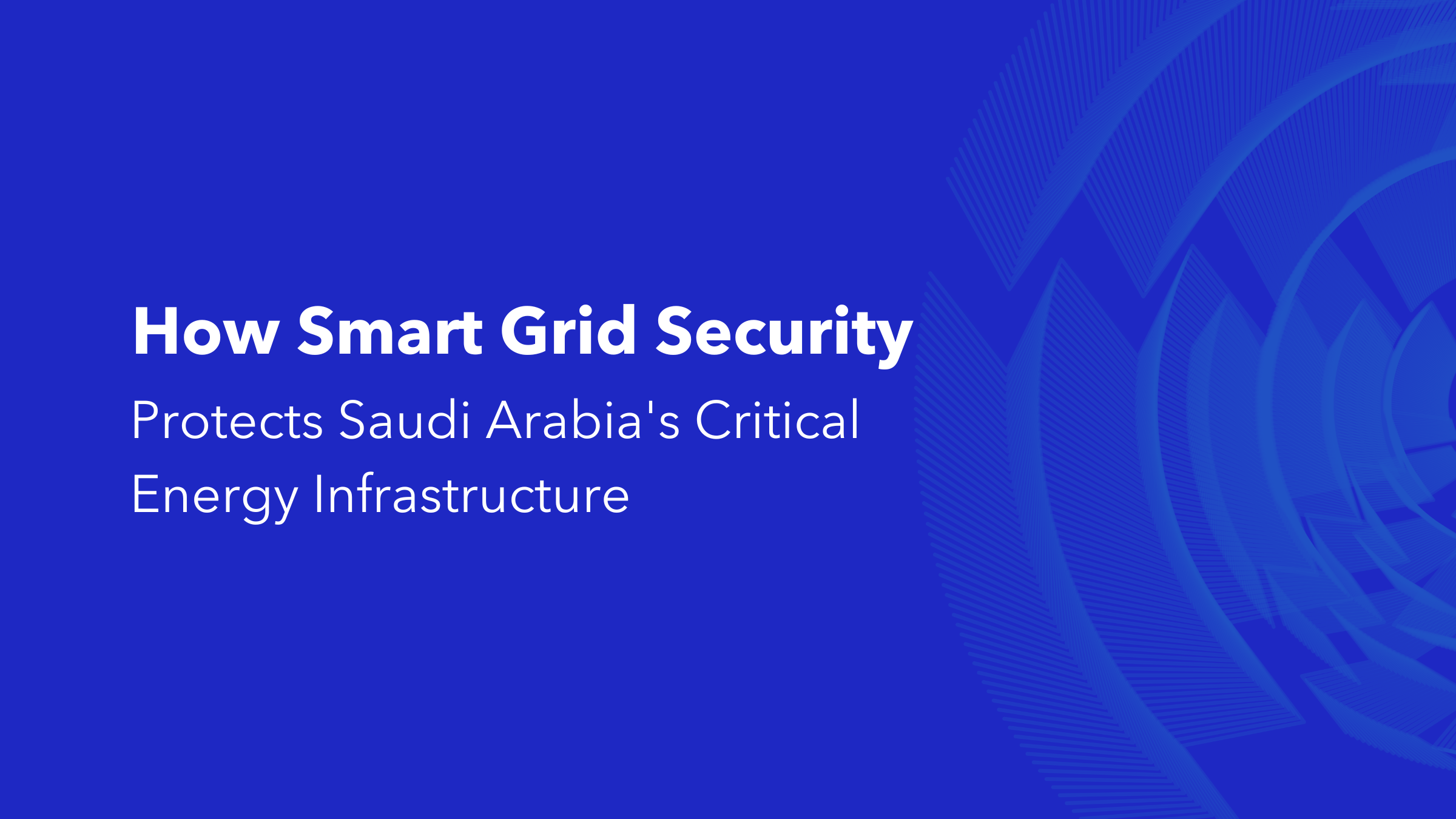 Smart grid security title graphic for Saudi Arabia critical energy infrastructure protection with modern digital design elements