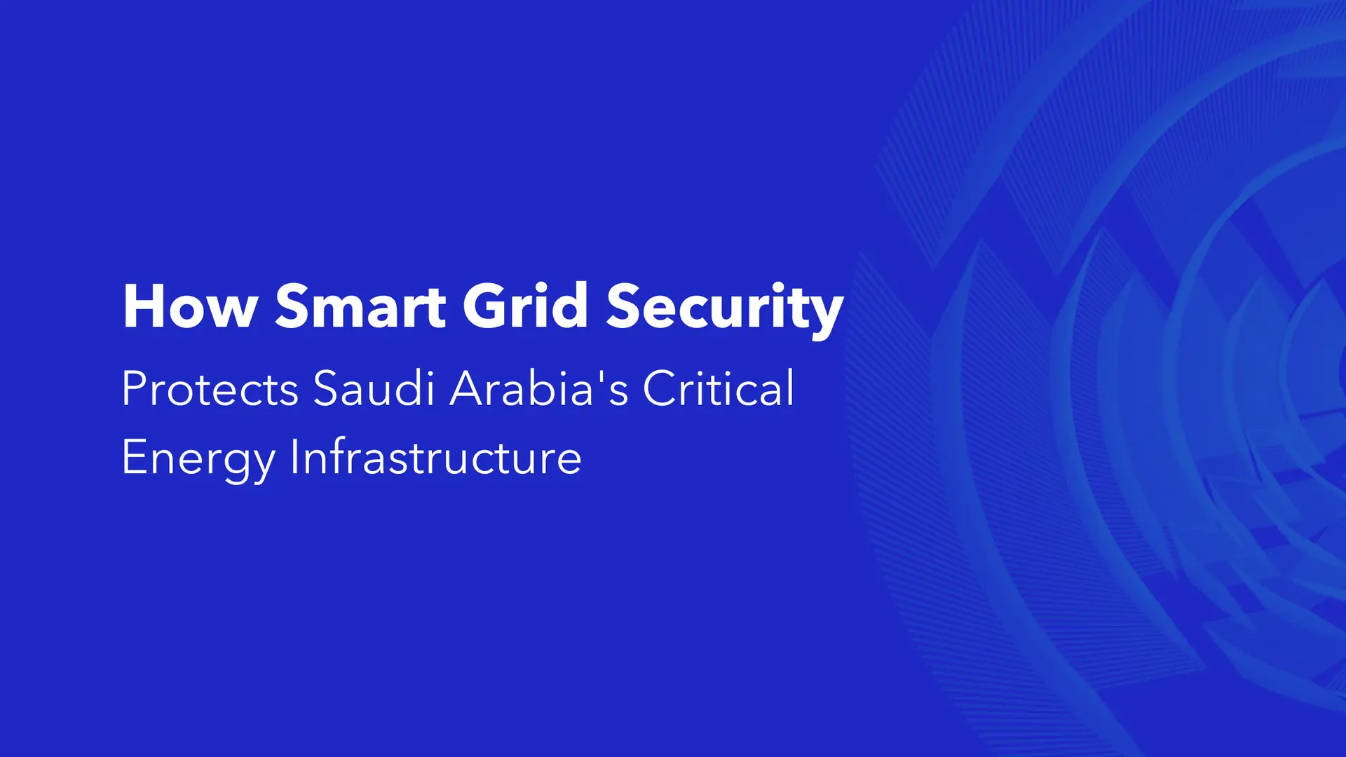 Smart grid security title graphic for Saudi Arabia critical energy infrastructure protection with modern digital design elements