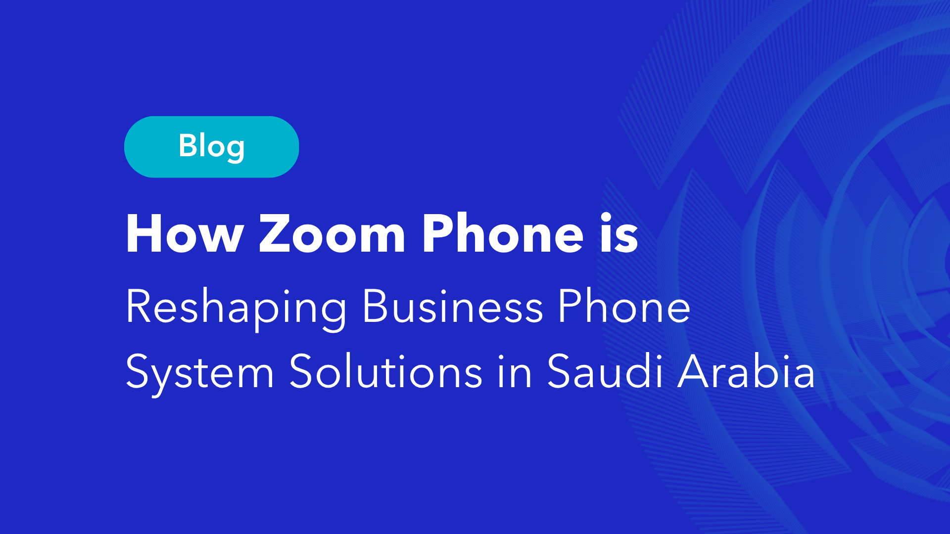 Zoom Phone business phone system solutions blog post for Saudi Arabia market