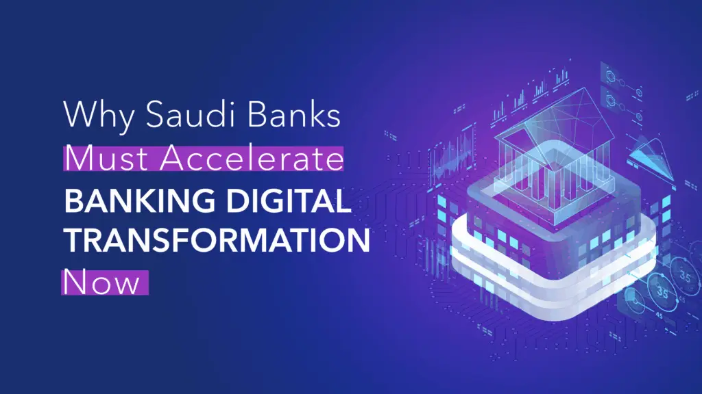 Modern isometric illustration showing banking digital transformation with 3D financial buildings, data analytics charts, and digital technology elements on purple-blue gradient background with title "Why Saudi Banks Must Accelerate Banking Digital Transformation Now