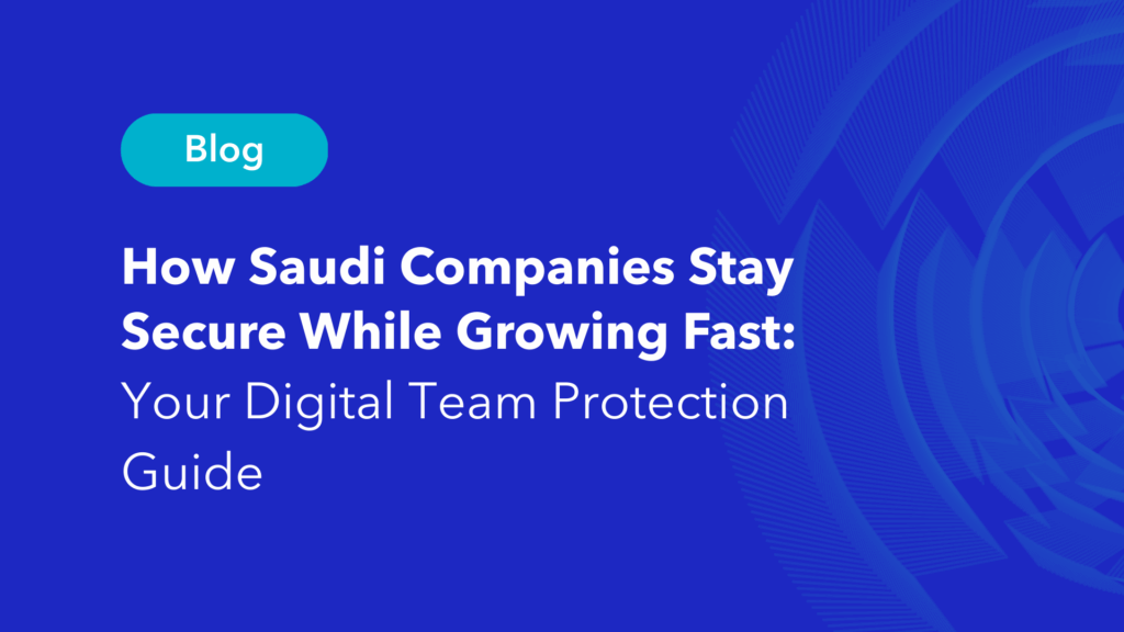 Saudi companies digital workforce security guide blog header with company branding