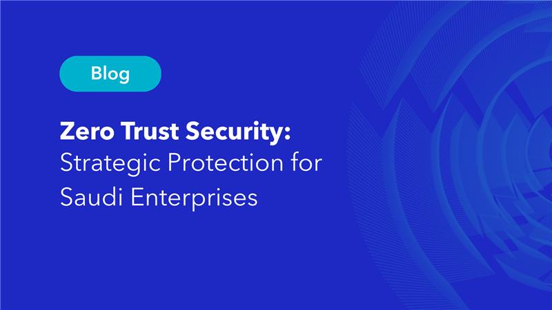 Zero Trust Security strategic protection blog header for Saudi enterprises with modern blue gradient design