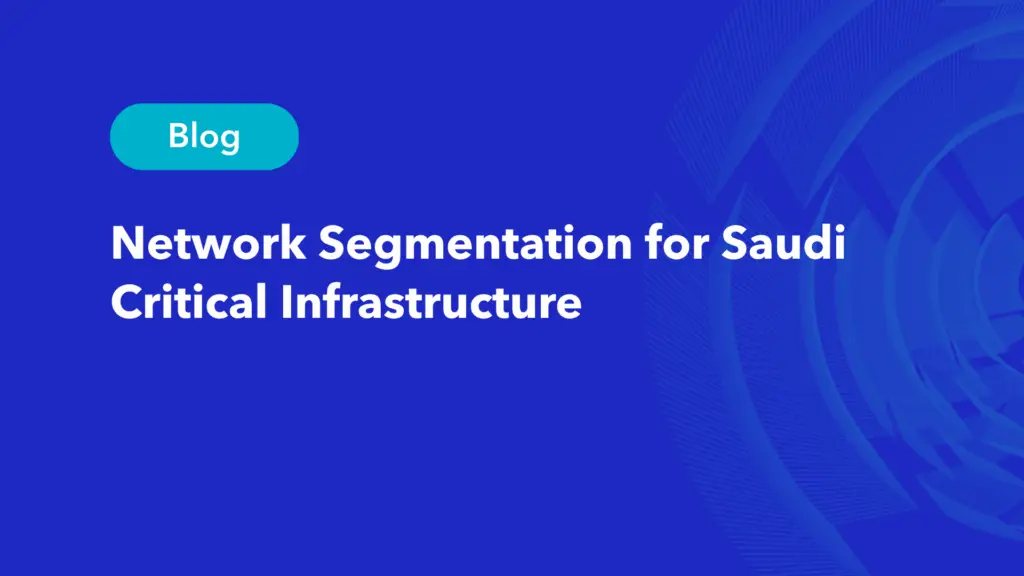 Network segmentation for Saudi critical infrastructure blog header