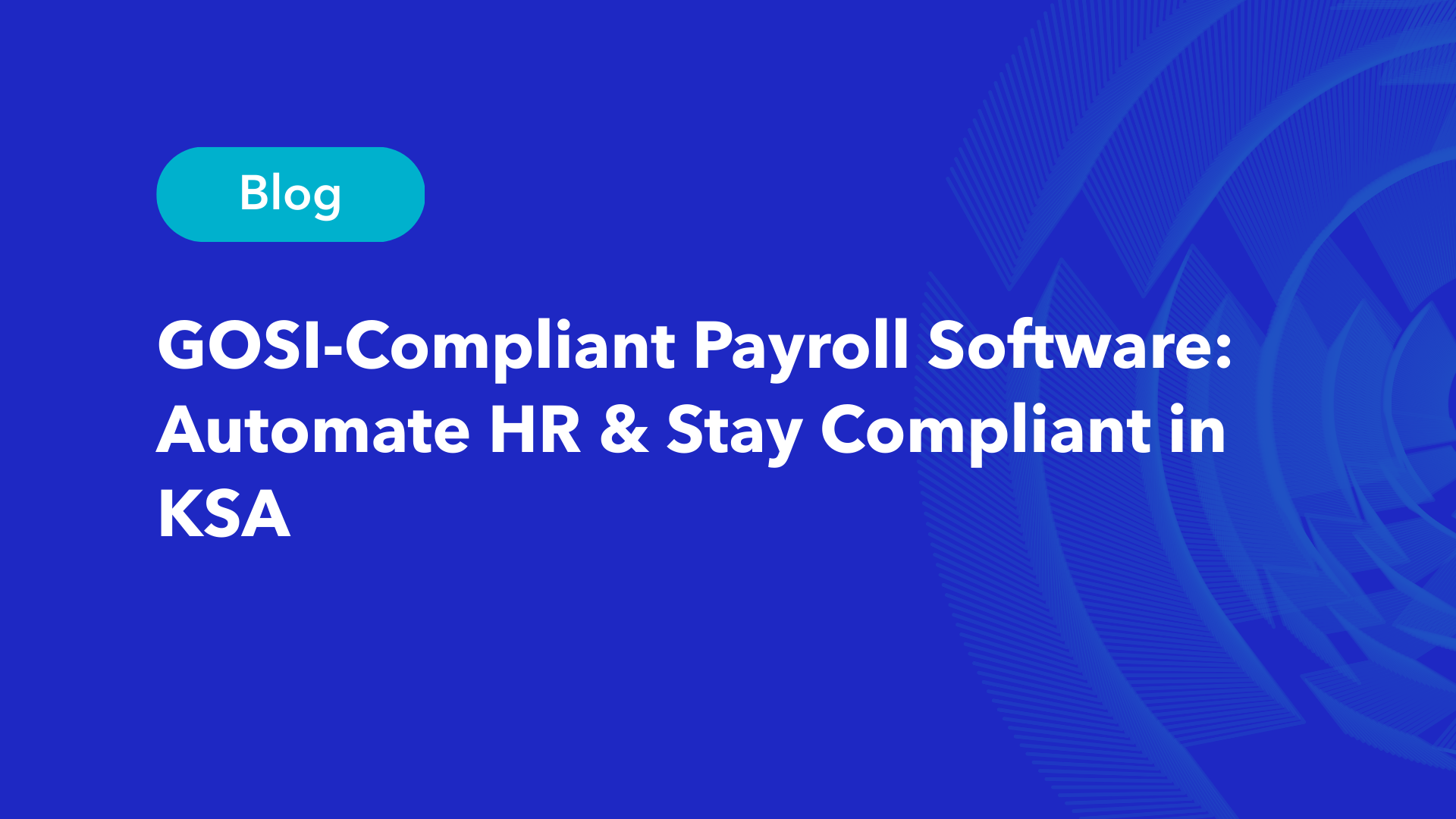 Payroll software for KSA blog featuring GOSI compliance and HR automation