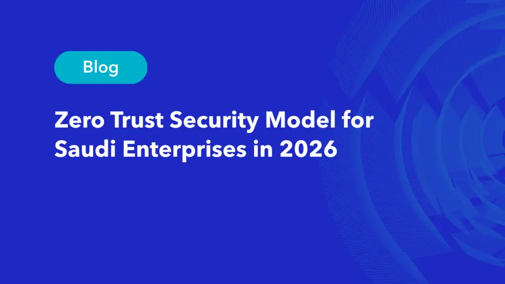 Zero trust security model for Saudi enterprises in 2026 - Alnafitha IT blog