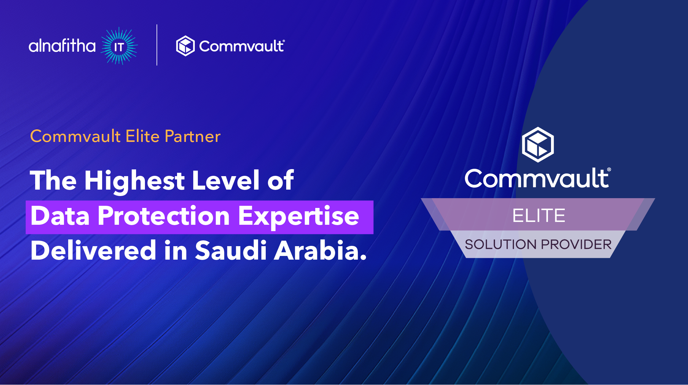 Alnafitha IT and Commvault Elite Solution Provider partnership announcement banner featuring co-branded logos and the tagline: The Highest Level of Data Protection Expertise Delivered in Saudi Arabia.