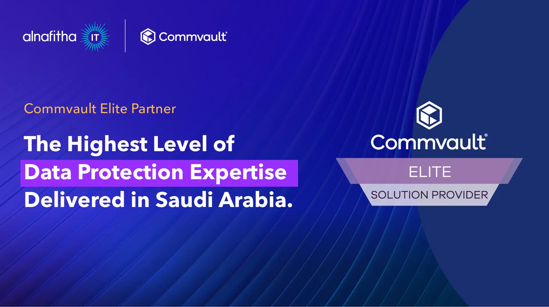 Alnafitha IT and Commvault Elite Solution Provider partnership announcement banner featuring co-branded logos and the tagline: The Highest Level of Data Protection Expertise Delivered in Saudi Arabia.