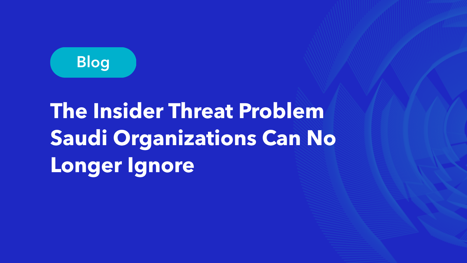 Insider threat detection blog for Saudi organizations