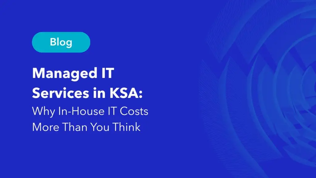 Managed IT services in KSA blog cover