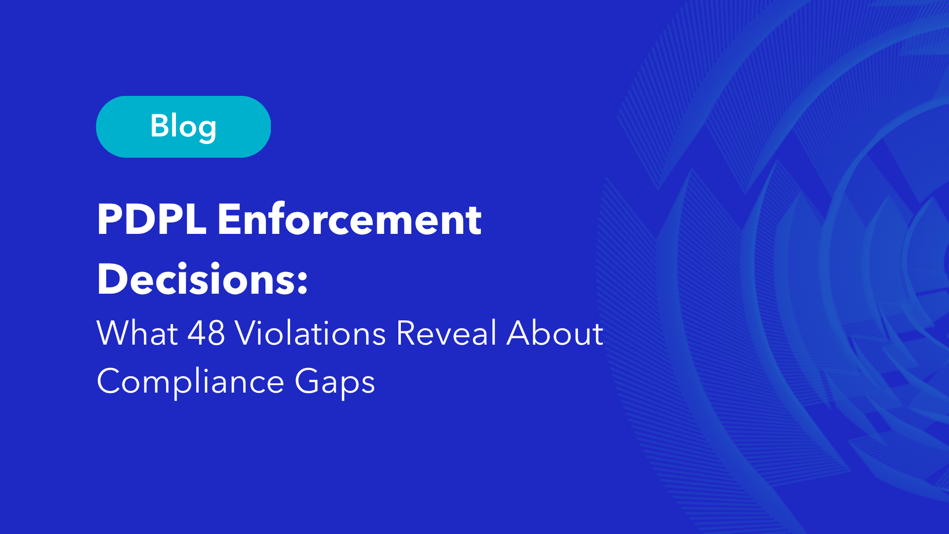 PDPL enforcement decisions blog post cover, 48 violations and PDPL compliance gaps in Saudi Arabia