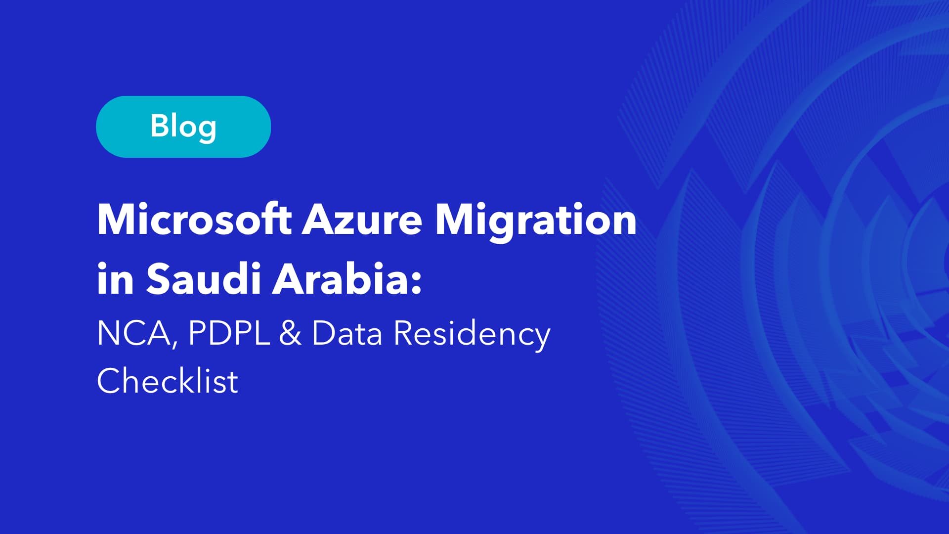 Microsoft Azure migration in Saudi Arabia NCA PDPL data residency checklist