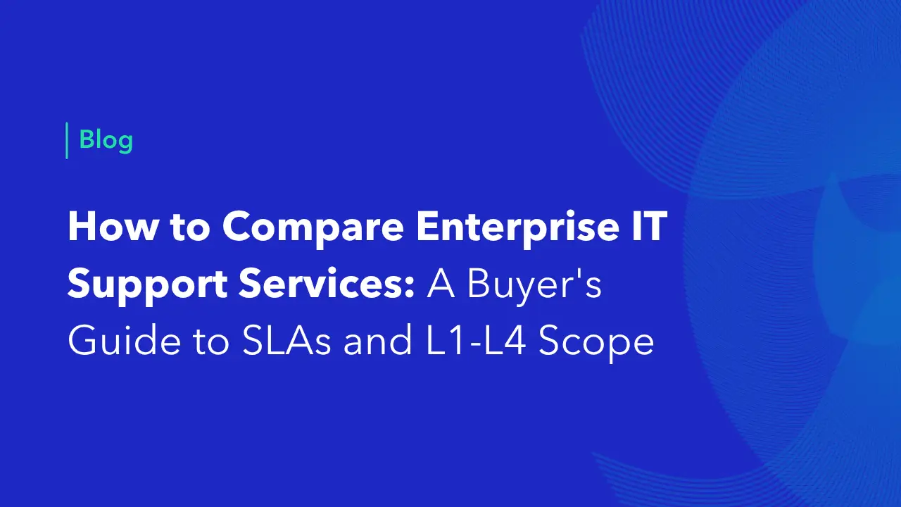 How to compare enterprise IT support services buyer's guide blog header covering SLAs and L1-L4 support scope